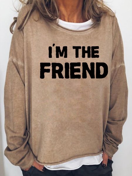 

I Am The Friend Casual Sweatshirt, Light brown, Hoodies&Sweatshirts