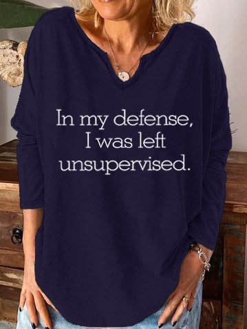

In My Defense I Was Left Unsupervised V Neck Casual Sweatshirts, Dark blue, Hoodies&Sweatshirts