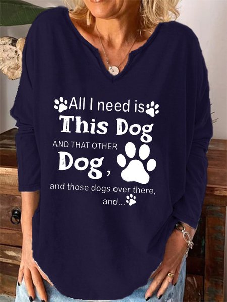 

All I need is this dog and that other dog and those dogs over there Long sleeve top, Deep blue, Hoodies&Sweatshirts