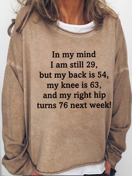

In My Mind I'm Still 29 Funny Letter Casual Sweatshirt, Light brown, Hoodies&Sweatshirts