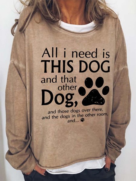 

All I Need Is This Dog And That Other Dog Cotton Blends Crew Neck Sweatshirts, Light brown, Hoodies&Sweatshirts
