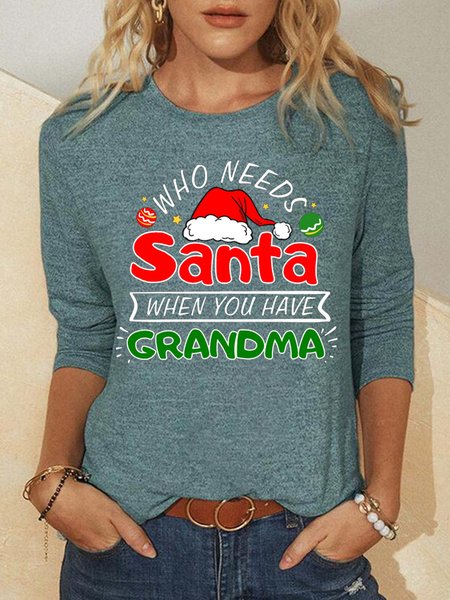 

Who Needs Santa When You Have Grandma Casual Shirts & Tops, Green, Hoodies&Sweatshirts