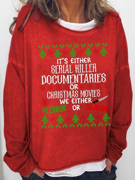 

It's Either Serial Killer Documentaries Or Christmas Movies We Either Sleighin' Or Slayin Sweatshirt, Red, Hoodies&Sweatshirts