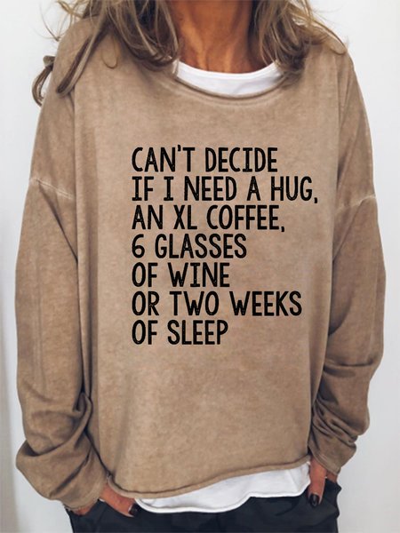 

Can't Decide If I Need A Hug An XL Coffee 6 Glasses Of Wine Casual Sweatshirts, Khaki, Hoodies&Sweatshirts