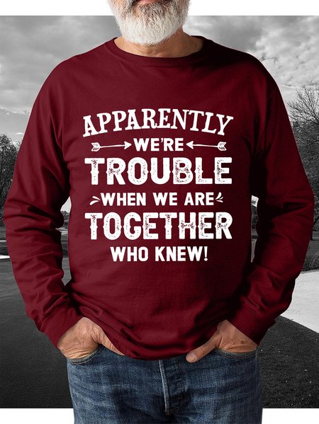 

Apparently We're Trouble When We Are Together Men's sweatshirt, Red, Hoodies&Sweatshirts