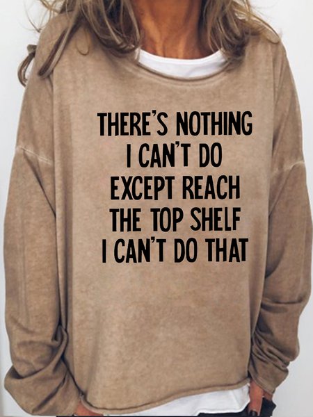 

There's Nothing I Can't Do Funny Casaul Sweatshirt, Light brown, Hoodies&Sweatshirts