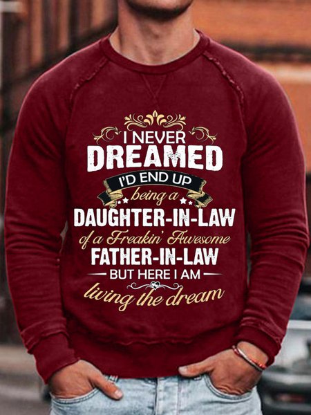 

I Never Dream Father In Law Gift Funny Words Casual Long Sleeve Sweatshirt, Red, Hoodies&Sweatshirts