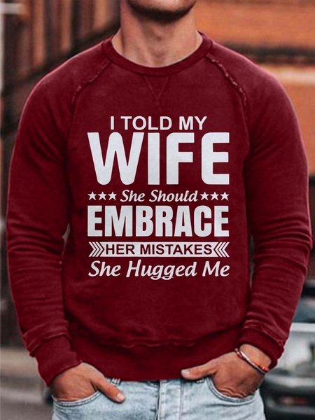 

I Told My Wife She Should Embrace Her Mistakes She Hugged Me Long Sleeve Cotton Blends Sweatshirts, Red, Hoodies&Sweatshirts