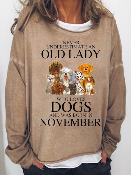 

Never Underestimate An Old Lady Who Loves Dogs And Was Born In November Women's Sweatshirts, Light brown, Hoodies&Sweatshirts