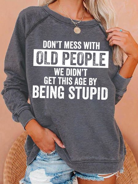 

Don't Mess With Old People Women's Sweatshirt, Gray, Hoodies&Sweatshirts