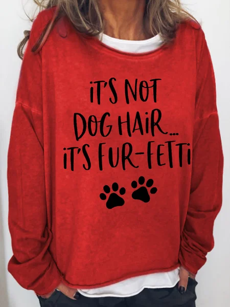 

It's Not Dog Hair It's Fur-Fetti Dog Lover Shirt Sweatshirts, Red, Hoodies&Sweatshirts