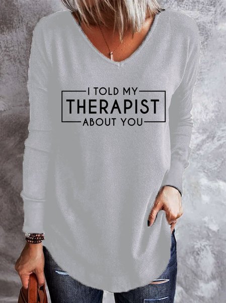 

I Told My Therapist About You, Therapist Women's Long Sleeve Shirt, Gray, Hoodies&Sweatshirts