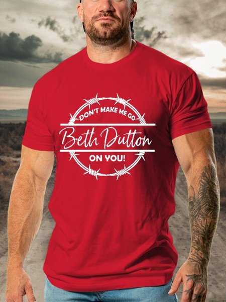 Men's Don't Make Me Go Beth Dutton On You Short Sleeve T-shirt, Red, T-shirts