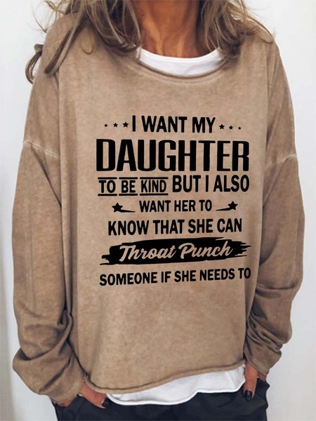 

I Want My Daughter To Know That She Can Throat Punch Someone If She Need To Cotton Blends Sweatshirts, Light brown, Hoodies&Sweatshirts