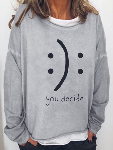 

You Decide Smile Funny Words Casual Sweatshirt, Light gray, Hoodies&Sweatshirts