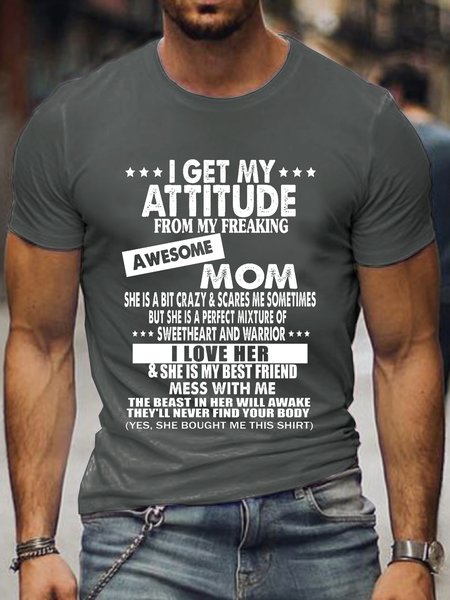 

Men's I Get My Attitude From My Freaking Awesome Mom Crew Neck T-shirt, Deep gray, T-shirts