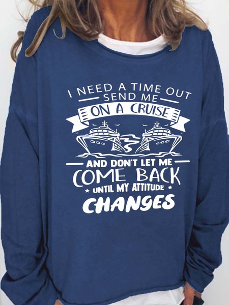 

I Need A Time Casual Sea Out Send Me On A Cruise Crew Neck Sweatshirts, Deep blue, Hoodies&Sweatshirts