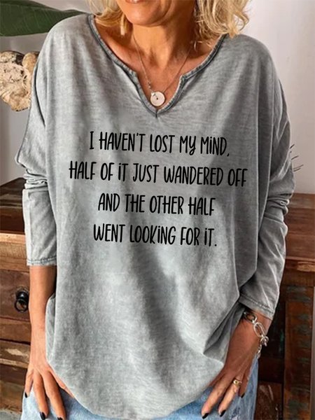 

I Haven't Lost My Mind V Neck Tops, Gray, Long sleeves