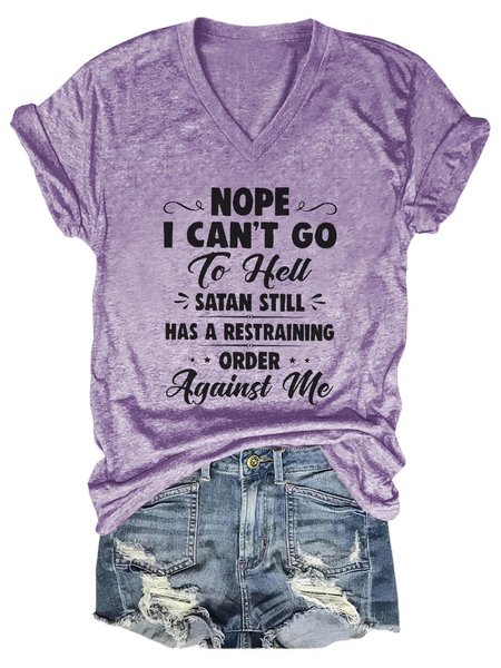 

Nope I Can't Go To Hell Satan Atill Has A Restraining Order Against Me Women's T-shirt, Purple, T-shirts