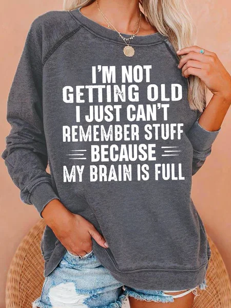 

I'm Not Getting Old My Brain Full Regular Fit Sweatshirt, Gray, Hoodies&Sweatshirts