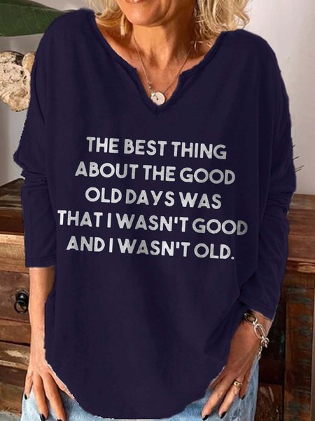 

The Best Thing About The Good Old Days Was That I Wasn't Good And I Wasn't Old Casual Cotton Blends Tops, Purplish blue, Hoodies&Sweatshirts