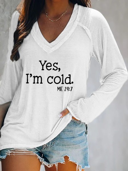 

Plus size Casual Yes I am Cold Shirts & Tops, White, T-Shirts