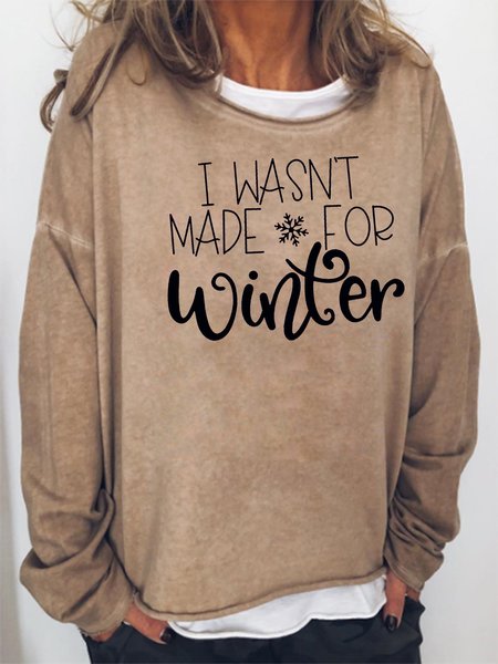 

I wasn’t made for Winter Sweatshirt, Khaki, Hoodies&Sweatshirts