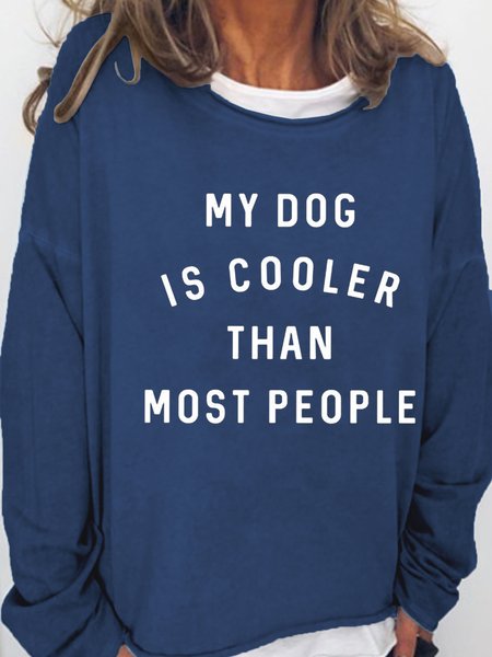 

My Dog Is Cooler Than Most People Loosen Casual Sweatshirt, Dark blue, Hoodies&Sweatshirts