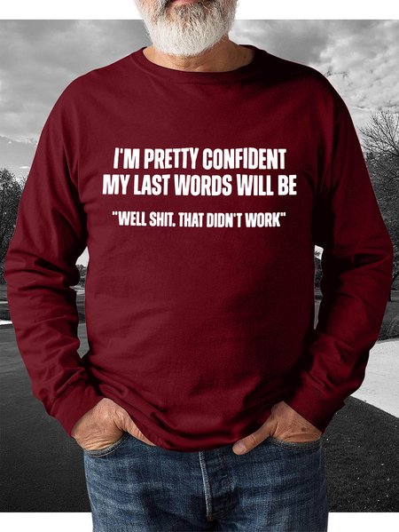 

My Last Words Will Be Well Shit That Didn’t Work Men's sweatshirt, Red, Hoodies&Sweatshirts