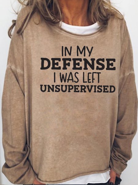 

In My Defense I Was Left Unsupervised Casual Sweatshirts, Light brown, Hoodies&Sweatshirts