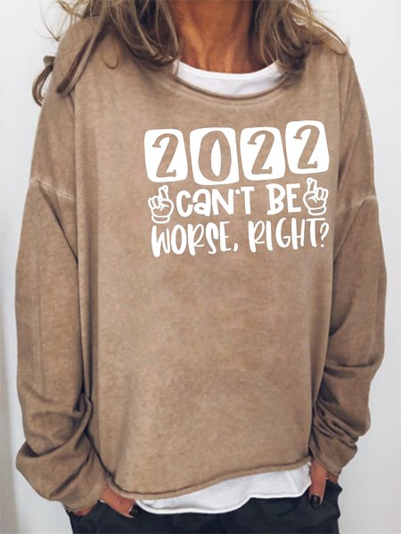 

2022 Can't Be Worse Right Sweatshirt, Khaki, Hoodies&Sweatshirts