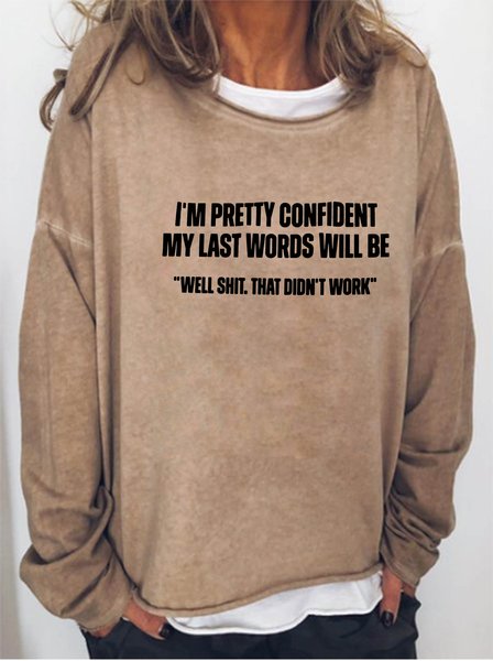 

My Last Words Will Be Well Shit That Didn’t Work Women's Sweatshirts, Light brown, Hoodies&Sweatshirts