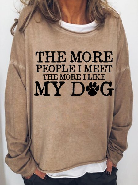 

The More People I Meet, The More I Like My Dog Women's Crew Neck Sweatshirts, Light brown, Hoodies&Sweatshirts