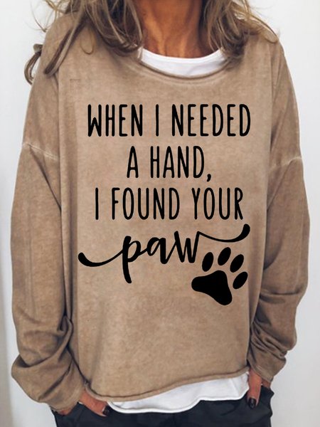 

When I Needed A Hand I Found Four Paw Women's Sweatshirts, Light brown, Hoodies&Sweatshirts