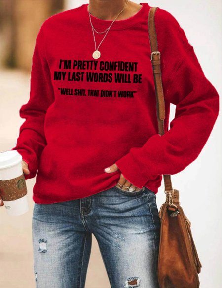 

My Last Words Will Be Well Shit That Didn’t Work Women's Sweatshirts, Red, Hoodies&Sweatshirts