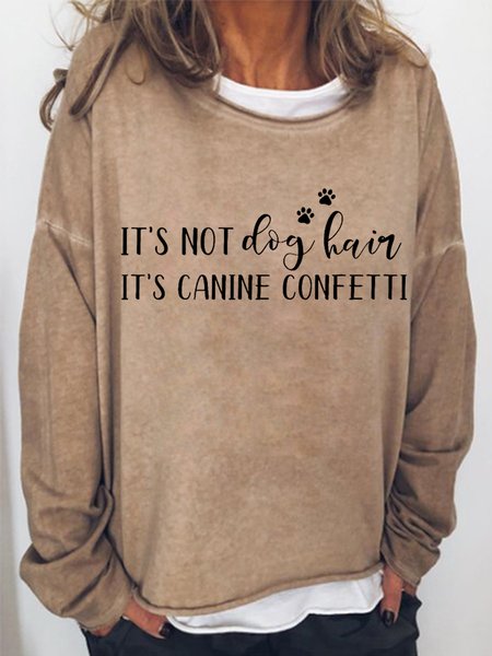 

It's Not Dog Hair, It's Canine Confetti Women's Sweatshirt, Light brown, Hoodies&Sweatshirts