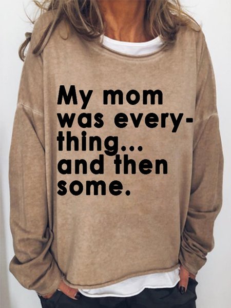 

My Mom was Everything and Then Some Women's Crew Neck Sweatshirt, Light brown, Hoodies&Sweatshirts