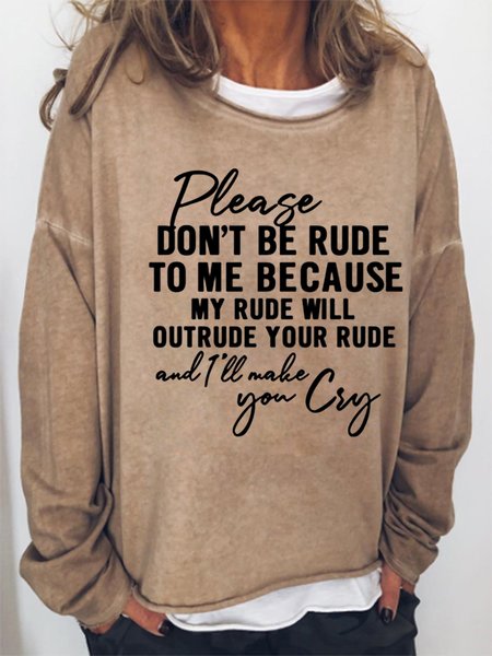 

Please Don't Be Rude To Me Funny Saying Novelty Casual Sweatshirts, Khaki, Hoodies&Sweatshirts