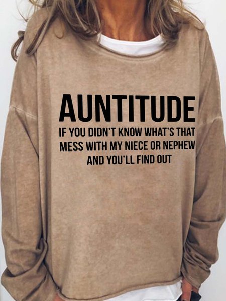 

Auntitude If You Didn't Know What's Mess With My Niece Or Nephew And You'll Find Out That Cotton Blends Casual Sweatshirts, Light brown, Hoodies&Sweatshirts