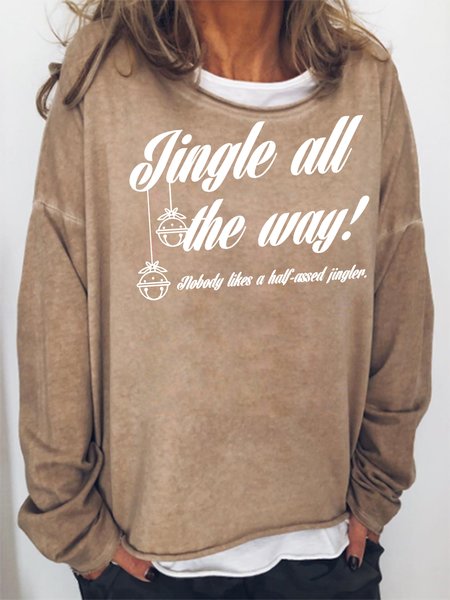 Jingle All the Way Nobody likes a half-assed jingler Sweatshirt, Khaki, Hoodies&Sweatshirts