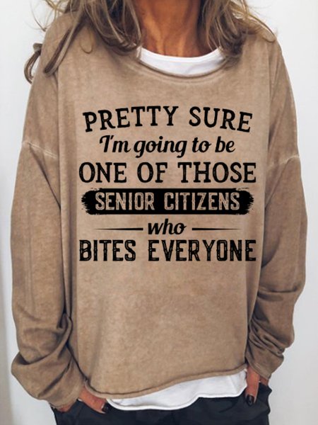 

Pretty Sure I'm Going To Be One Of Those Senior Citizens Who Bites Everyone Women's Sweatshirt, Light brown, Hoodies&Sweatshirts