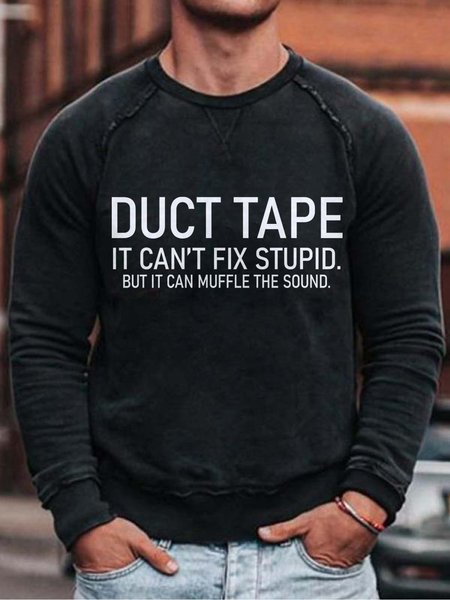 

Men's Duct Tape It Can't Fix Stupid But It Can Muffle The Sound Crew Neck Casual Cotton Blends Sweatshirt, Black, Hoodies&Sweatshirts