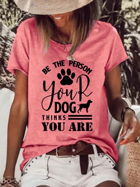 

Be The Person Your Dog Thinks You Are Women's T-shirt, Red, T-shirts