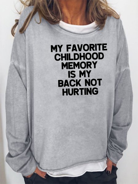 

My Favorite Childhood Memory Is My Back Not Hurting Sweatshirts, Gray, Hoodies&Sweatshirts