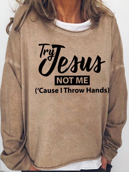 

Try Jesus Not Me Cause I Throw Hands Casual Letter Sweatshirt, Light brown, Hoodies&Sweatshirts