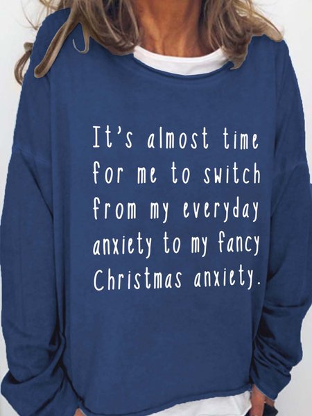 

It's Almost Time For Me To Switch From My Everyday Anxiety To My Fancy Christmas Anxiety Crew Neck Sweatshirts, Deep blue, Hoodies&Sweatshirts