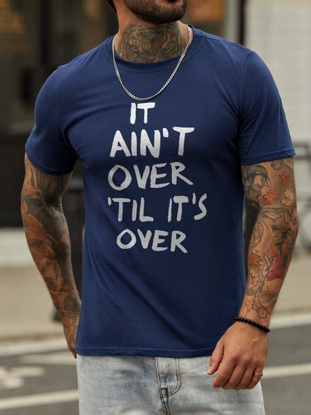 

It Ain't Over Til It's Over Cotton Blends Casual Shirts & Tops, Deep blue, T-shirts