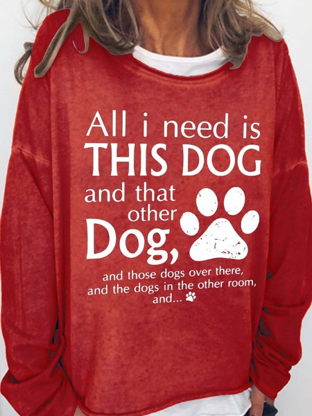 

Women's All I Need Is This Dog And That Other Dog Cotton Blends Crew Neck Sweatshirt, Red, Hoodies&Sweatshirts