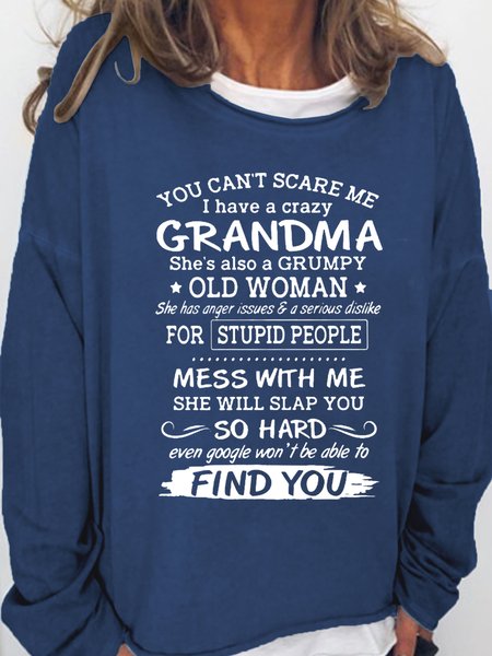 

You Can’t Scare Me I Have A Crazy Grandma Mess With Me She Will Slap You So Hard Sweatshirt, Dark blue, Hoodies&Sweatshirts