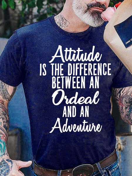 

Attitude is the difference between an ordeal and an adventure Men's T-shirt, Deep blue, T-shirts